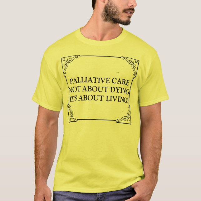 Camiseta El CUIDADO PALIATIVO NO SOBRE LA MUERTE ÉL está (Anverso)