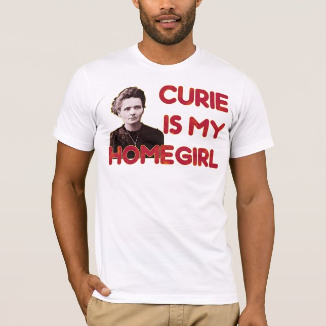 Camiseta El curie es mi Homegirl (Anverso)