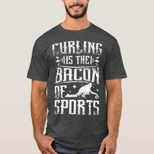 Camiseta El curling es el tocino del deporte
