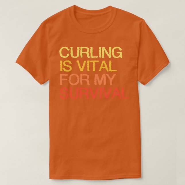 Camiseta El Curling Es Vital Para Mi Supervivencia (Diseño del anverso)