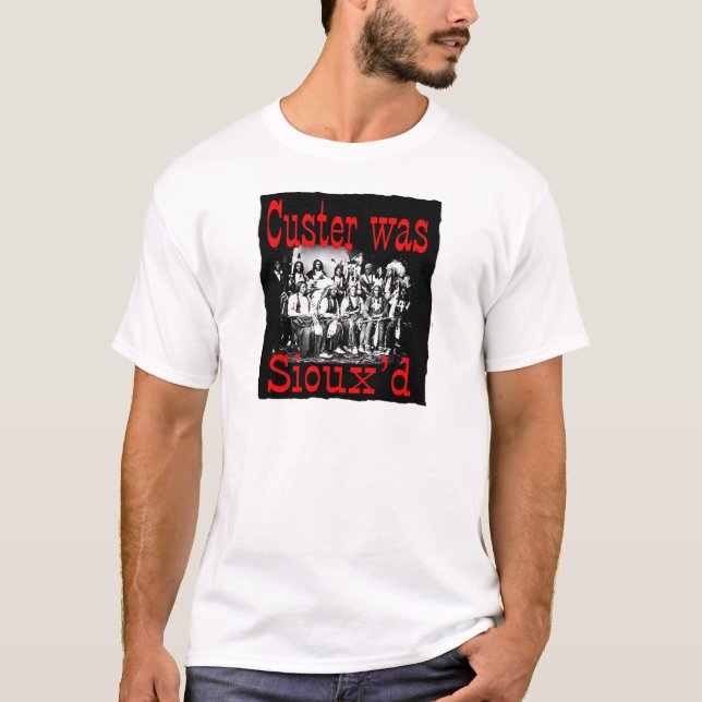 Camiseta el custer era siouxs (Anverso)