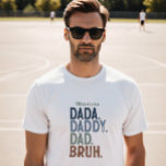 Camiseta El Dada personalizado del padre a la brutal evoluc<br><div class="desc">Graciosa camiseta personalizada de papá - Celebren la divertidísima evolución de la paternidad con este juguetón y moderno diseño que se mueve de "Dada" a "Bruh", aprobado por los adolescentes. Con una tipografía audaz y angustiada en un gradiente de tonos masculinos y terrenales, este diseño es a la vez moderno...</div>