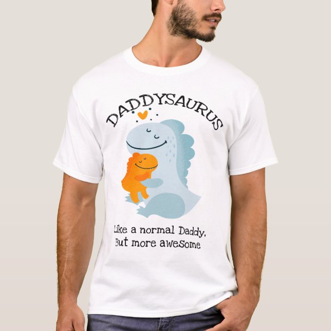Camiseta El Daddysaurus Como Un Papi Normal, Pero Más Incre (Anverso)