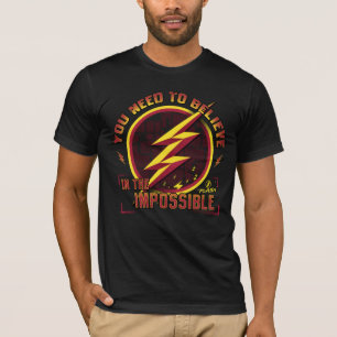 Camiseta El   de destello que usted necesita creer en el