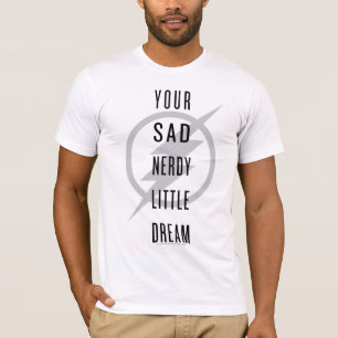 Camiseta El   de destello "su pequeño sueño Nerdy triste 