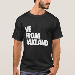 Camiseta Él de Oakland, Él de la zona de la bahía, hiphy, 5