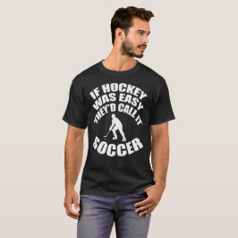 Camiseta El decir del humor: Si el hockey era fácil