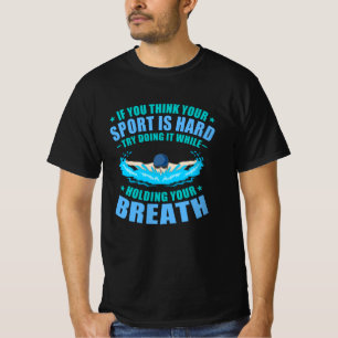 Camiseta El deporte es difícil divertirse nadando Entrenad