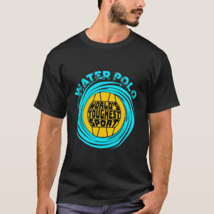 Camiseta El deporte más duro del mundo del waterpolo