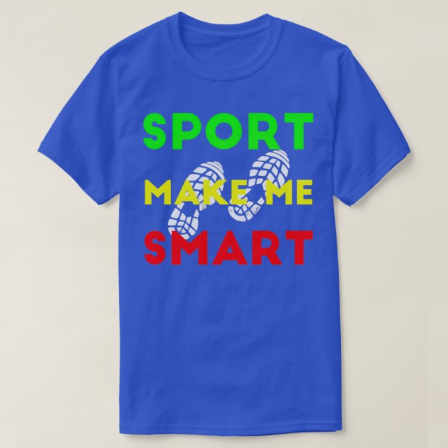 Camiseta El deporte me hace un regalo divertido de la huell (Diseño del anverso)
