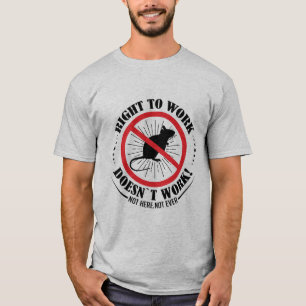 Camiseta El derecho al trabajo no funciona, no aquí nunca T