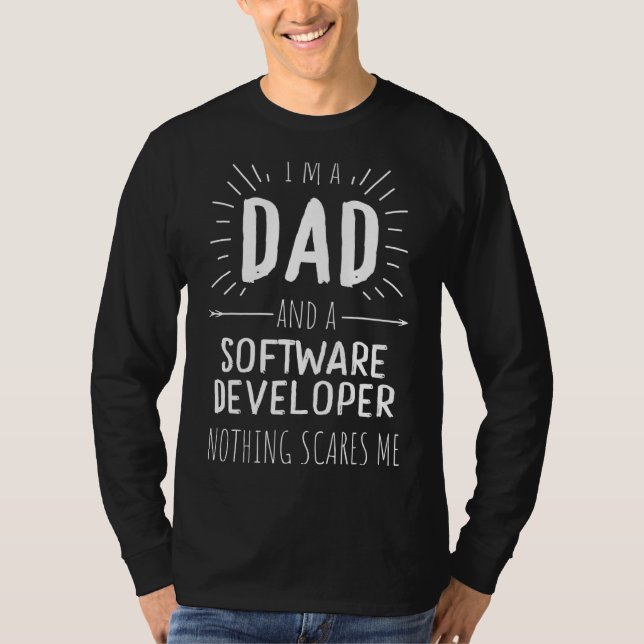 Camiseta El desarrollador de software Dad Nothing me asusta (Anverso)