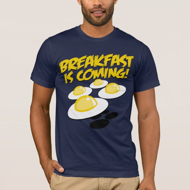 Camiseta ¡El desayuno está viniendo! (Anverso)