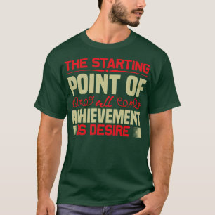 Camiseta El deseo de motivación es el punto de partida