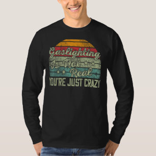 Camiseta El deslumbramiento no es real, solo estás loco dic