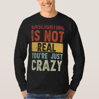 Camiseta El deslumbramiento no es real, solo estás loco dic
