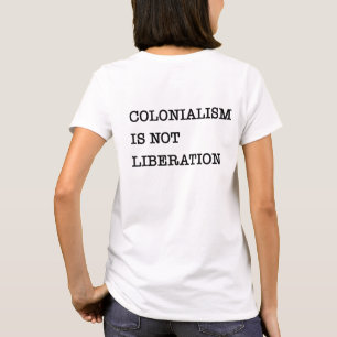Camiseta El despertar: El colonialismo no es liberación