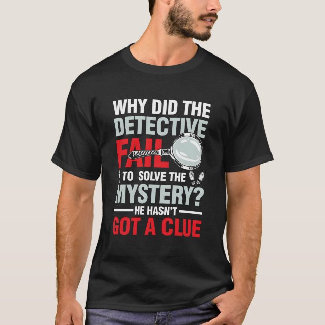 Camiseta El Detective No Puede Resolver El Misterio (Anverso)