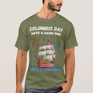 Camiseta El día de Colón tiene uno bueno