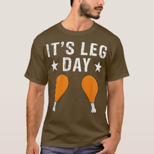 Camiseta El día de la leg es divertido construir un cuerpo 