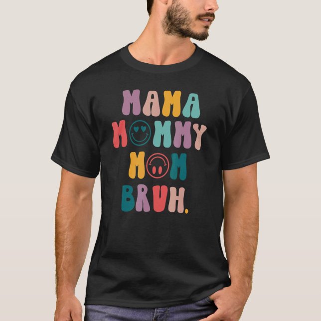 Camiseta El Día de la Madre Cita a mamá Mamá Mamá Bruh Mamá (Anverso)