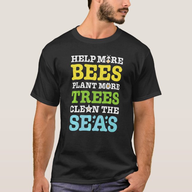 Camiseta El Día De La Tierra Ayuda A Que Más Abejas Planten (Anverso)