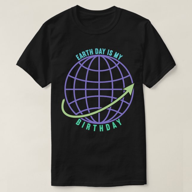 Camiseta El Día de la Tierra es mi cumpleaños (Diseño del anverso)