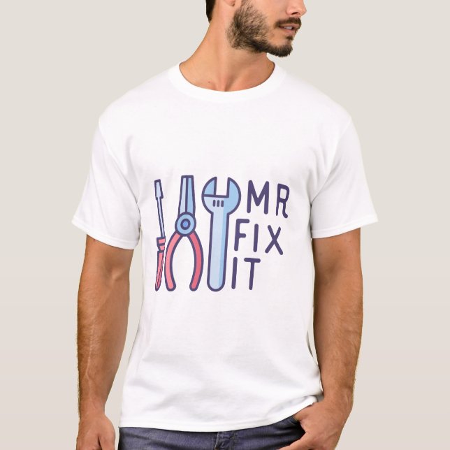 Camiseta El día de padre de la novedad de Sr. Fix It // (Anverso)