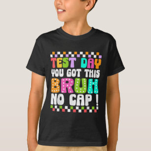 Camiseta El Día De Prueba Tienes Este Bruto Sin Cap Funny T