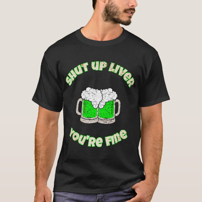 Camiseta El Día de San Patricio Cállate la vida, estás bien (Anverso)