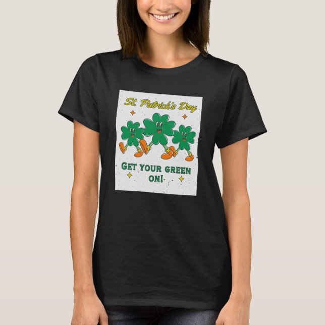 Camiseta El Día de San Patricio de las mujeres "¡Ponte verd (Anverso)