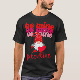 Camiseta El día de San Valentín Gnome Be Mine Valentine Gif