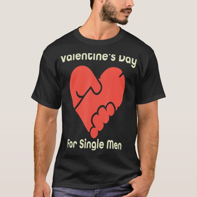 Camiseta El día de San Valentín Para Hombres Solteros Humor (Anverso)