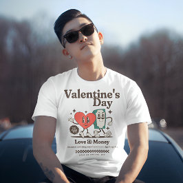 Camiseta El día de San Valentín sarcástico - Amor y dinero