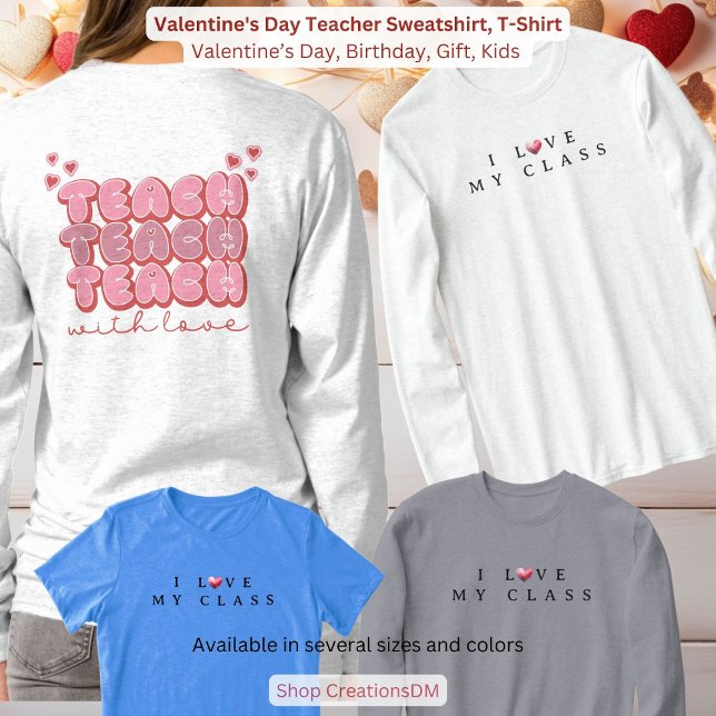 Camiseta El día de San Valentín Teacher Sweatshirt, (Subido por el creador)
