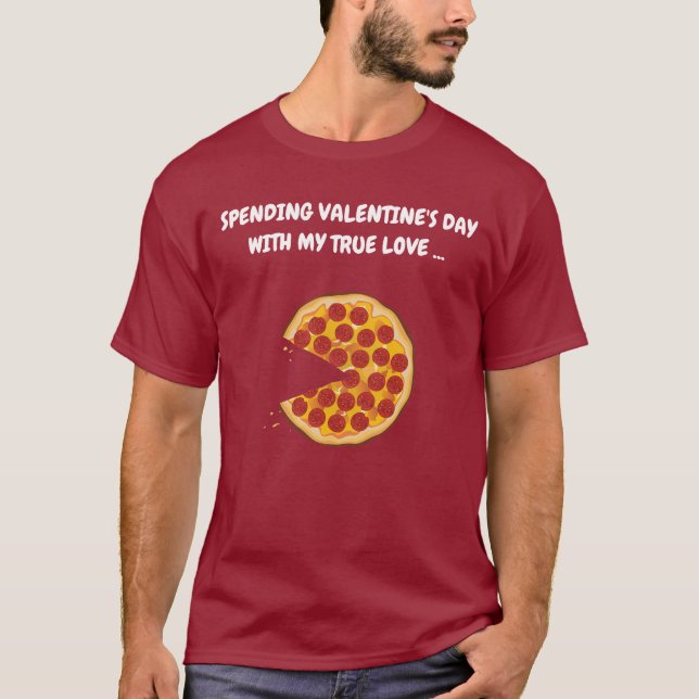 CAMISETA EL DÍA DE SAN VALENTÍN VERDADERO AMOR - PIZZA T-SH (Anverso)