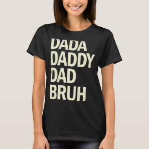 Camiseta El Día del Padre Bruh Papá Papá Dada