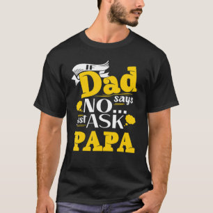 Camiseta El día del padre de los hombres, si papá dice no, 
