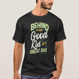 Camiseta El Día del Padre detrás de cada buen niño