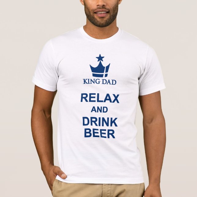Camiseta El Día del Padre Rey Papá se relaja y bebe cerveza (Anverso)