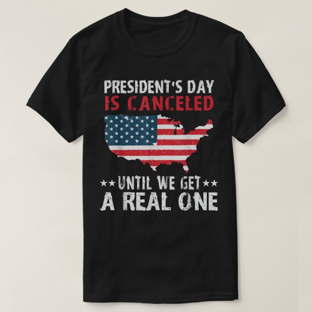 Camiseta El Día Del Presidente Se Cancelará Hasta Que Consi (Diseño del anverso)