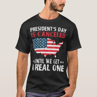 Camiseta El Día Del Presidente Se Cancelará Hasta Que Consi