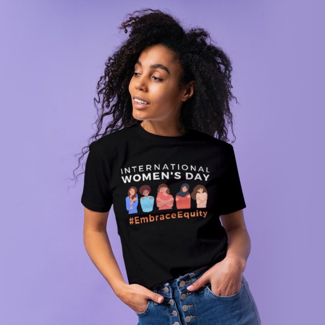 Camiseta El Día Internacional de la Mujer: la igualdad de o (Subido por el creador)