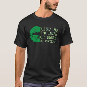 Camiseta El Día Irlandés de San Patricio me besa, soy borra