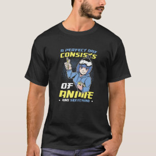 Camiseta El Día Perfecto Consiste En El Anime Y Esbozo