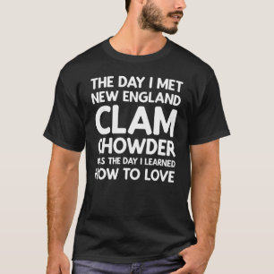 Camiseta El día que conocí a Clam Chowder en Nueva Inglater