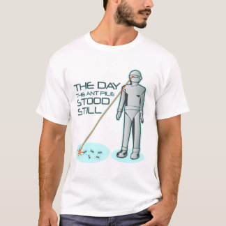 Camiseta El día que la pila de la hormiga todavía se