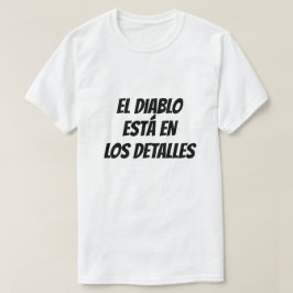Camiseta El diablo está en los detalles en español