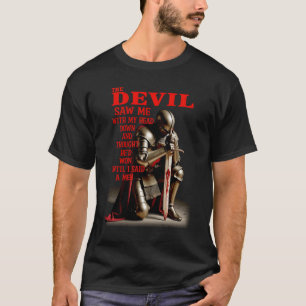 Camiseta El diablo me vio con la cabeza agachada y pensó qu