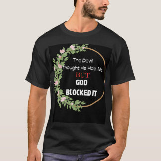 Camiseta El diablo pensó que me tenía pero Dios lo bloqueó